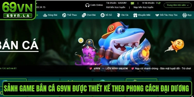 Sảnh game bắn cá 69VN được thiết kế theo phong cách đại dương sống động