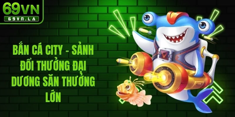 Bắn Cá City