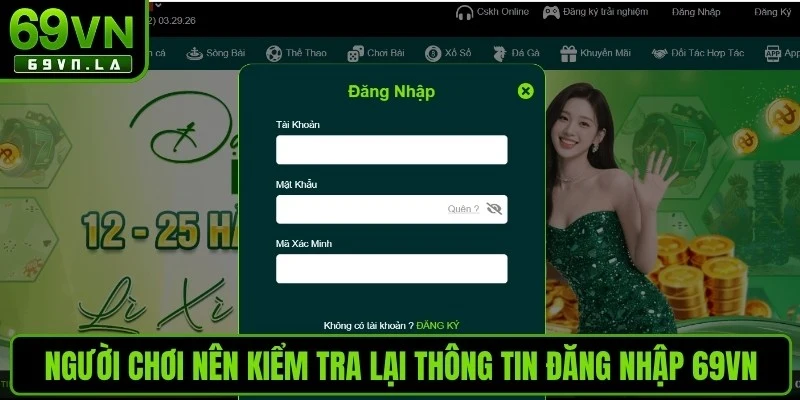 Người chơi nên kiểm tra lại thông tin đăng nhập 69VN 