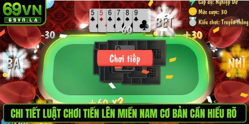 Chi tiết luật chơi tiến lên miền nam cơ bản cần hiểu rõ cho anh em