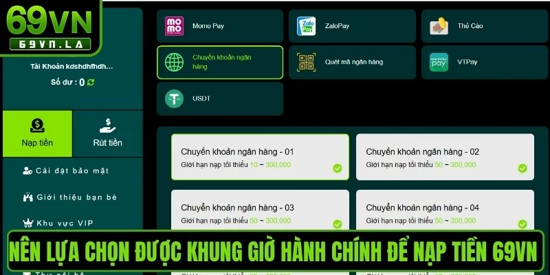Nên lựa chọn được khung giờ hành chính để nạp tiền 69VN thành công 
