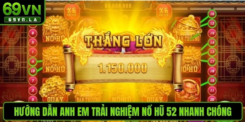 Hướng dẫn anh em trải nghiệm nổ hũ 52 nhanh chóng chỉ vài bước