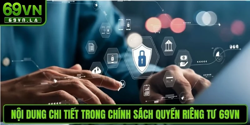 Nội dung chi tiết trong chính sách quyền riêng tư 69VN
